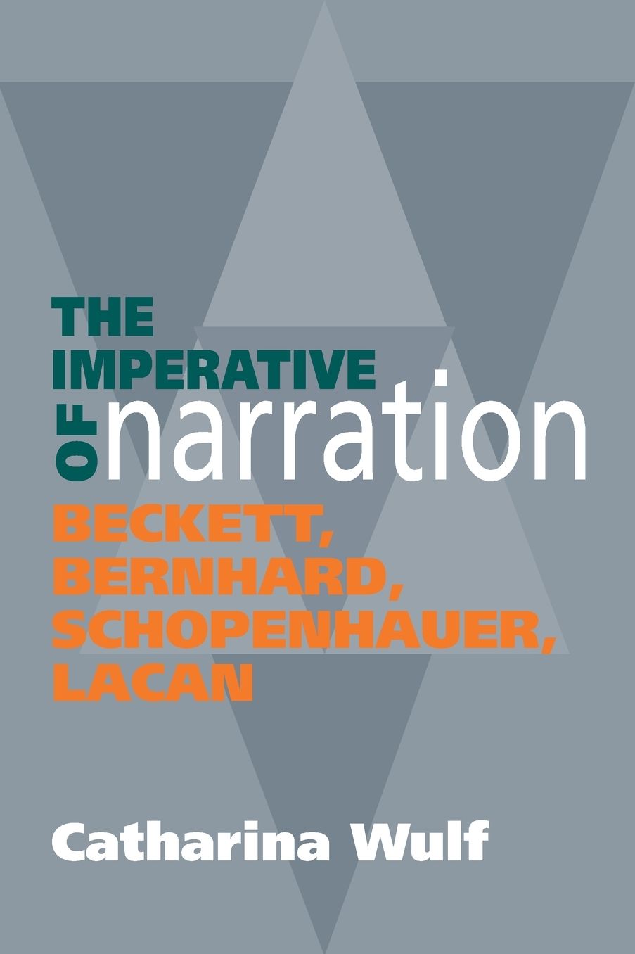 Imperative of Narration: Beckett, Bernard, Schopenhauer, Lacan