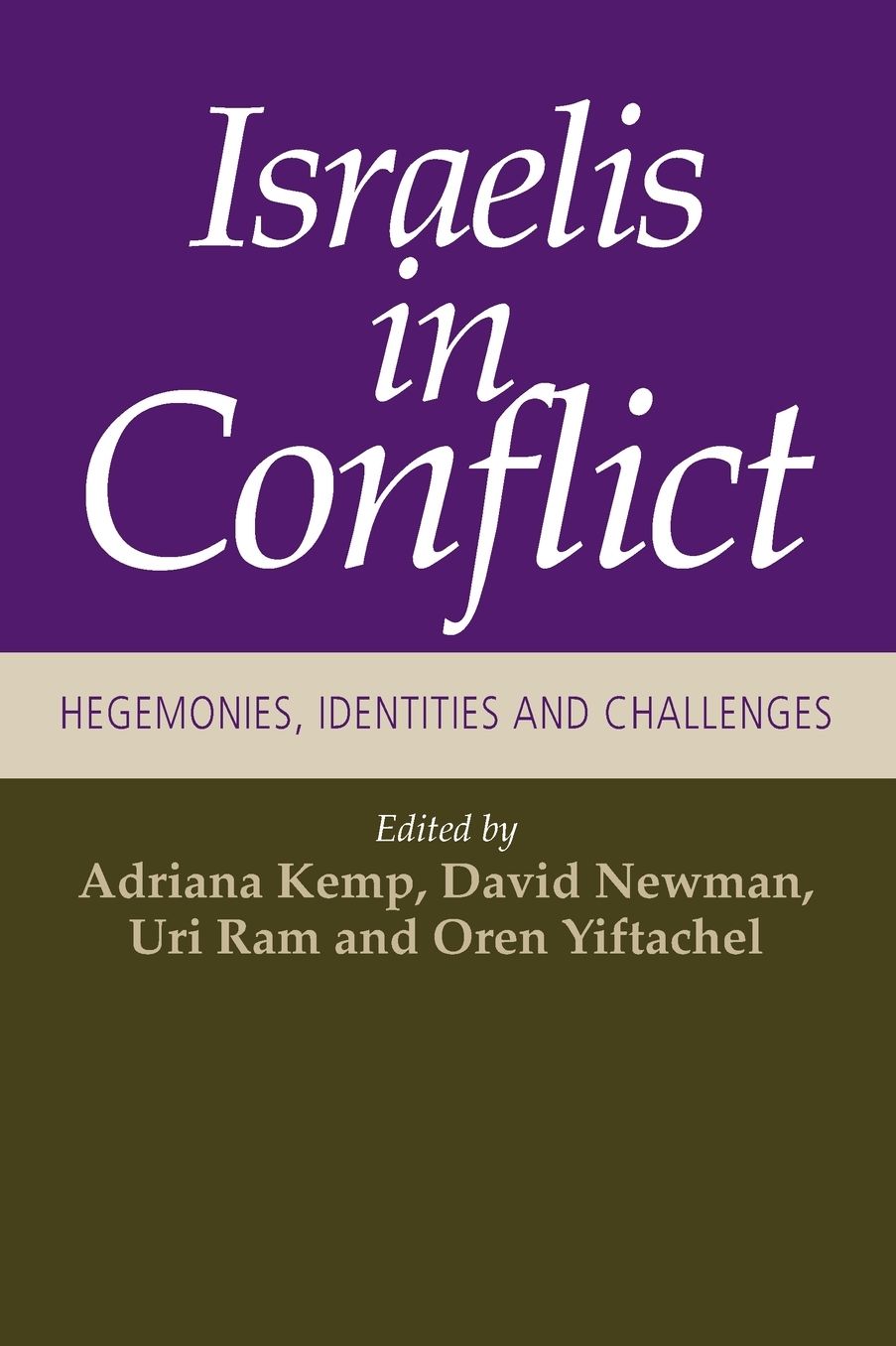 Israelis in Conflict: Hegemonies, Identities and Challenges