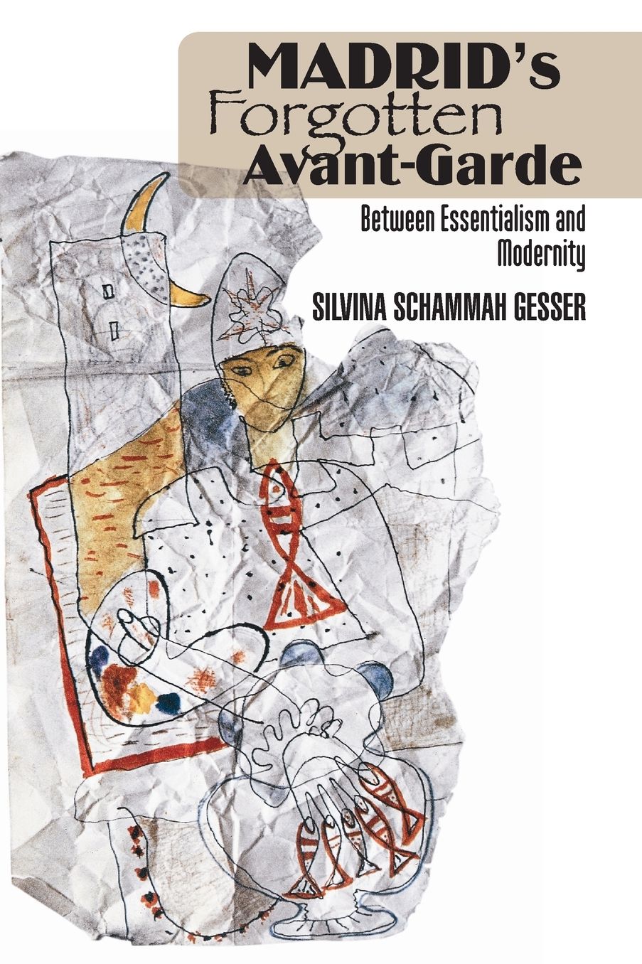 Madrid's Forgotten Avant-Garde: Between Essentialism and Modernity