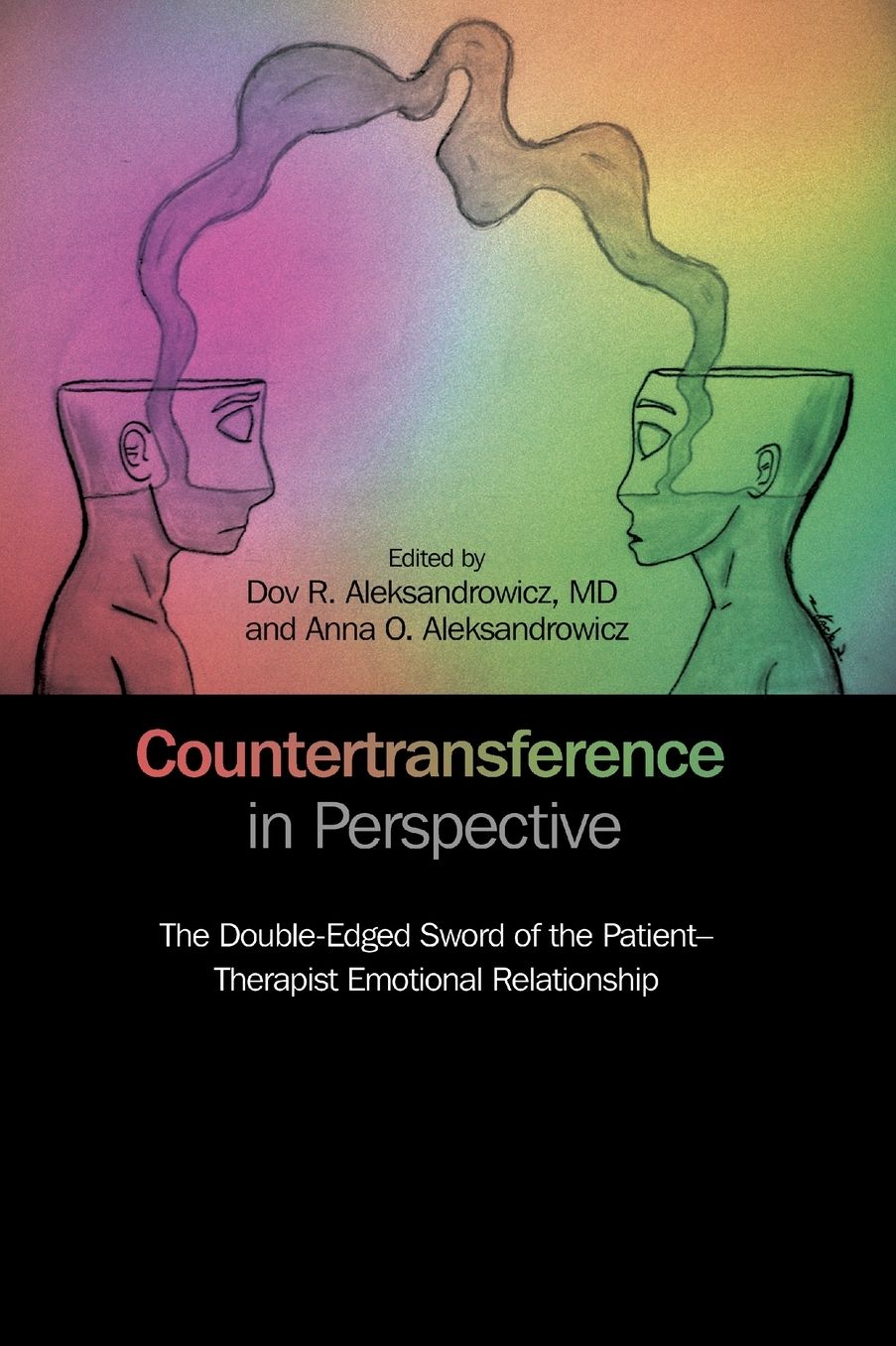Countertransference in Perspective: The Double-Edged Sword of the Patient-Therapist Emotional Relationship