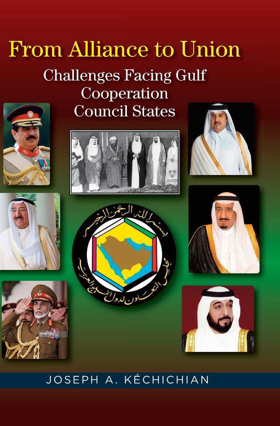 From Alliance to Union: Challenges Facing Gulf Cooperation Council States in the Twenty-First Century