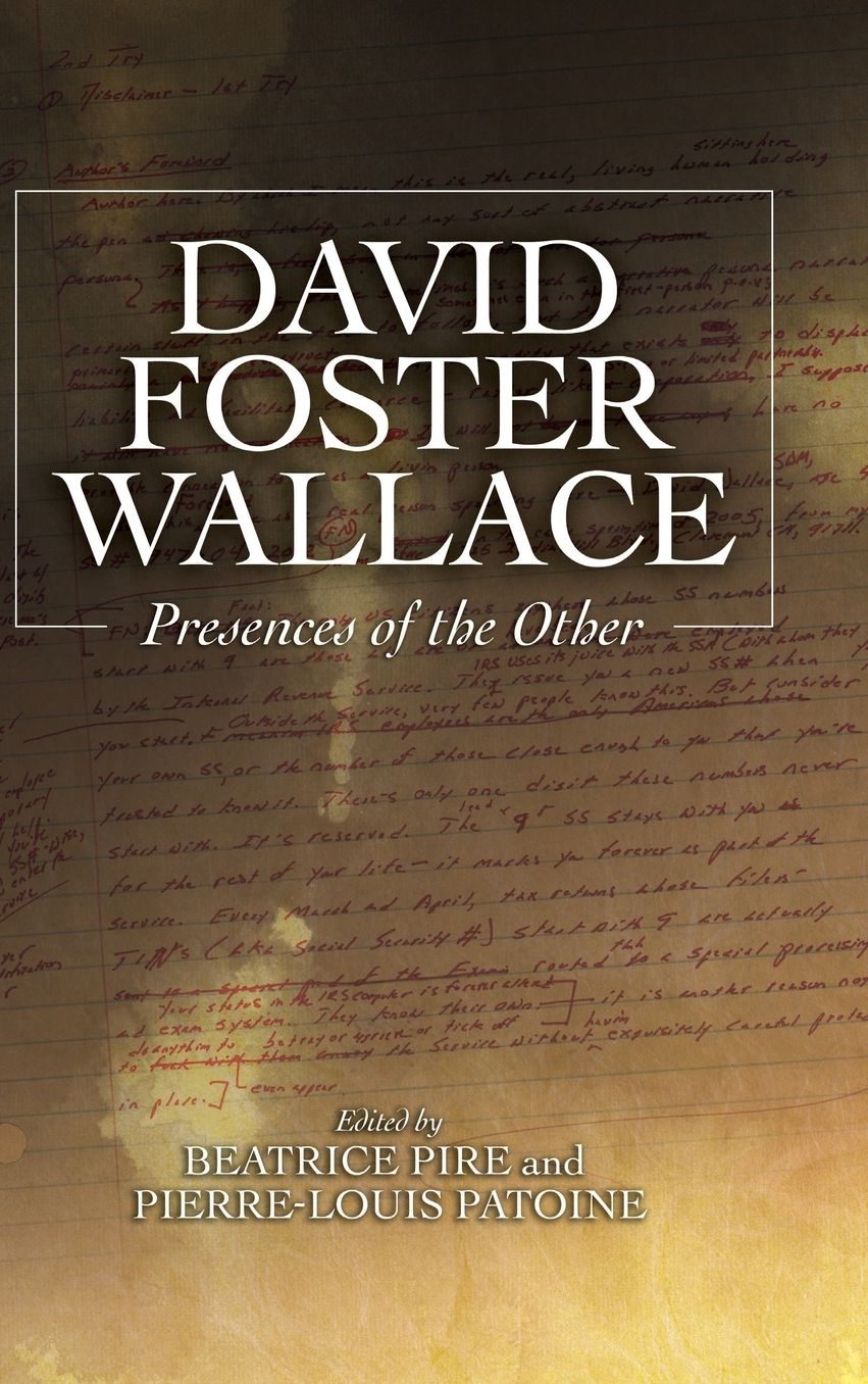 David Foster Wallace: Presences of the Other