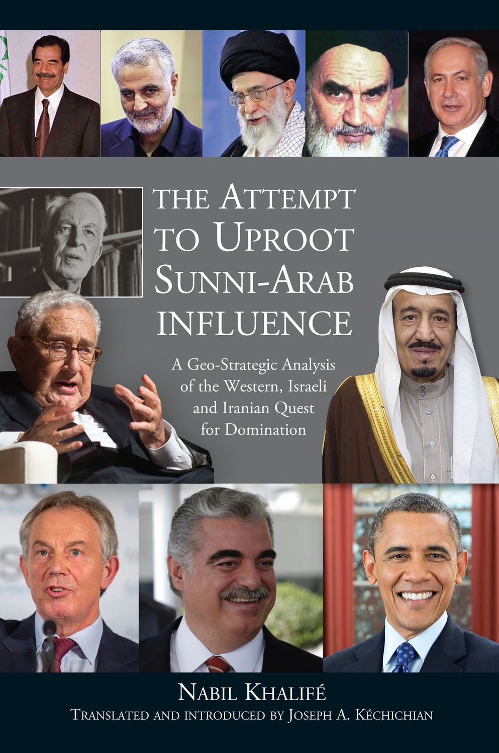 The Attempt to Uproot Sunni-Arab Influence: A Geo-Strategic Analysis of the Western, Israeli and Iranian Quest for Domination