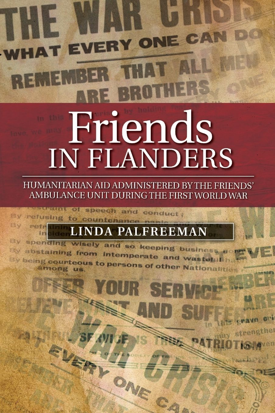 Friends in Flanders: Humanitarian Aid Administered by the Friends' Ambulance Unit During the First World War