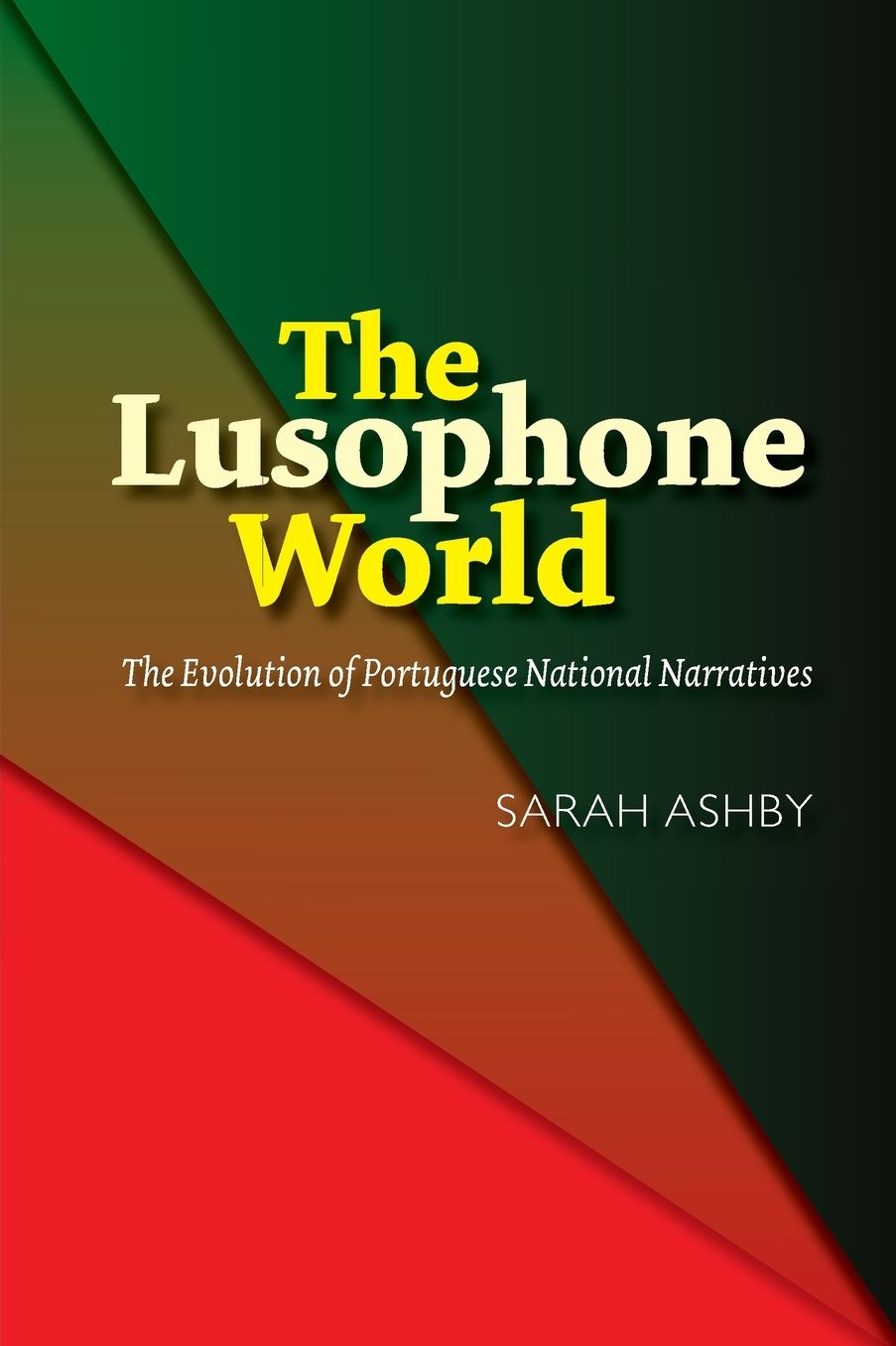 The Lusophone World: The Evolution of Portuguese National Narratives