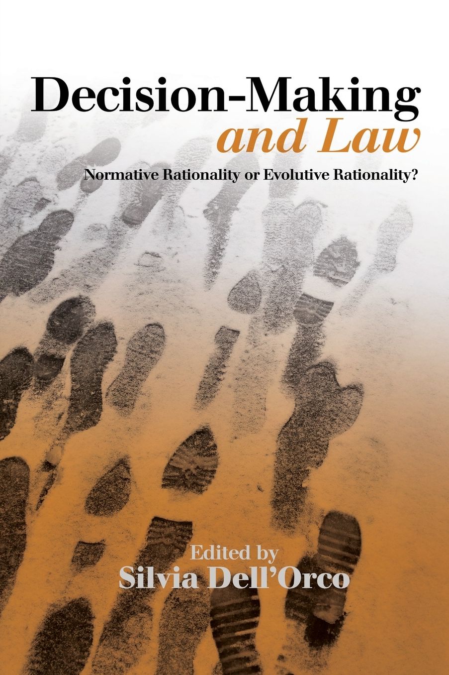 Decision-Making and Law: Normative Rationality or Evolutive Rationality?