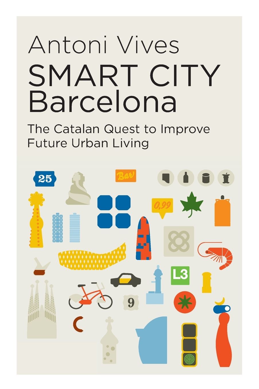 Smart City Barcelona: The Catalan Quest to Improve Future Urban Living
