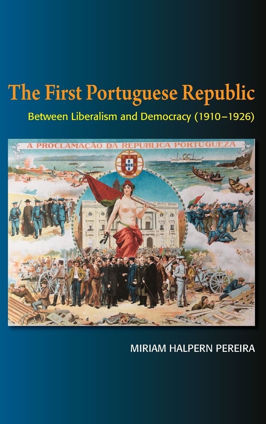 The First Portuguese Republic: Between Liberalism and Democracy (1910-1926)