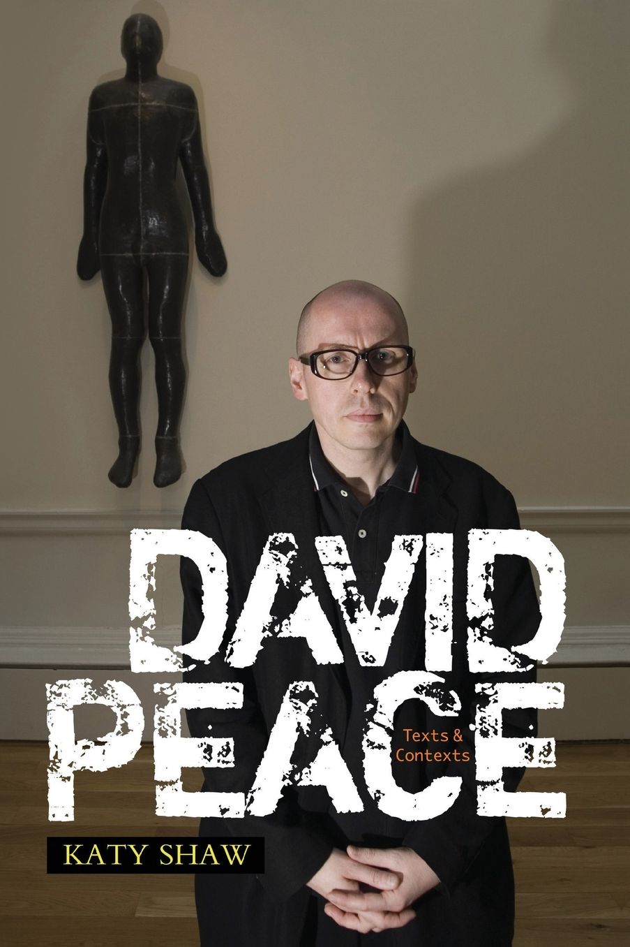 David Peace: Texts and Contexts