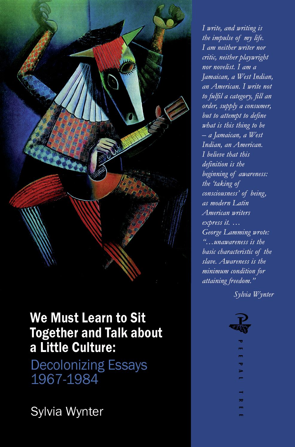 We Must Learn to Sit Together and Talk About a Little Culture: Decolonizing Essays 1967-1984