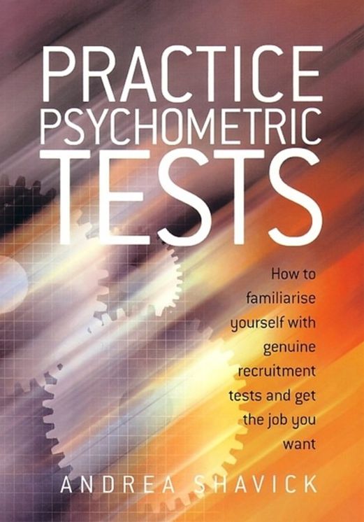 Passing Recruitment Tests: All You Need to Know about Preparing for and Passing Psychometric and Personality Assessments