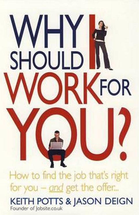 Why Should I Work for You?: How to Turn the Tables on the World of Work
