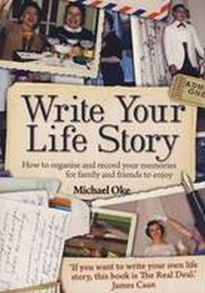 Write Your Life Story: How to Organise and Record Your Memories for Family and Friends to Enjoy