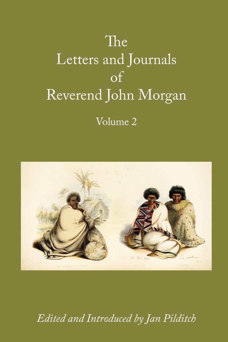 Letters And Journals Of Reverend John Morgan, Missionary At Otawhao, 1833-1865, Volume 2