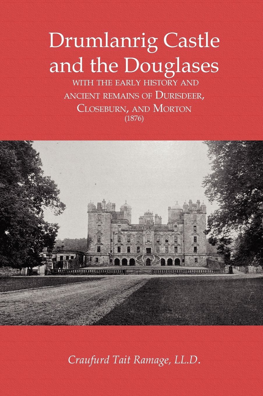 Drumlanrig Castle And The Douglases