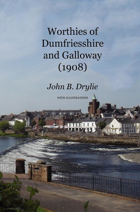 Worthies of Dumfriesshire and Galloway (1908)
