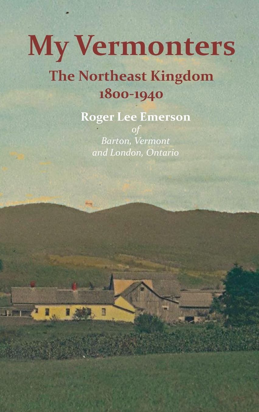 My Vermonters: The Northeast Kingdom 1800-1940