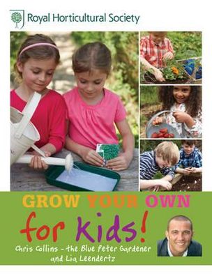 Rhs Grow Your Own for Kids. Chris Collins