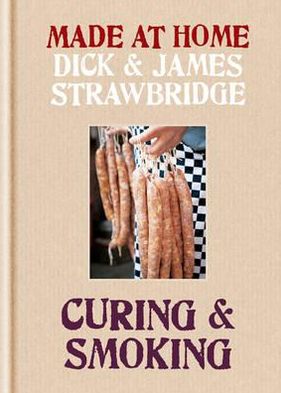 Curing & Smoking. Dick Strawbridge, James Strawbridge