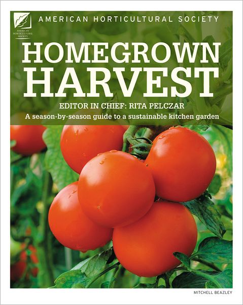 Homegrown Harvest: A Season-by-Season Guide to a Sustainable Kitchen Garden