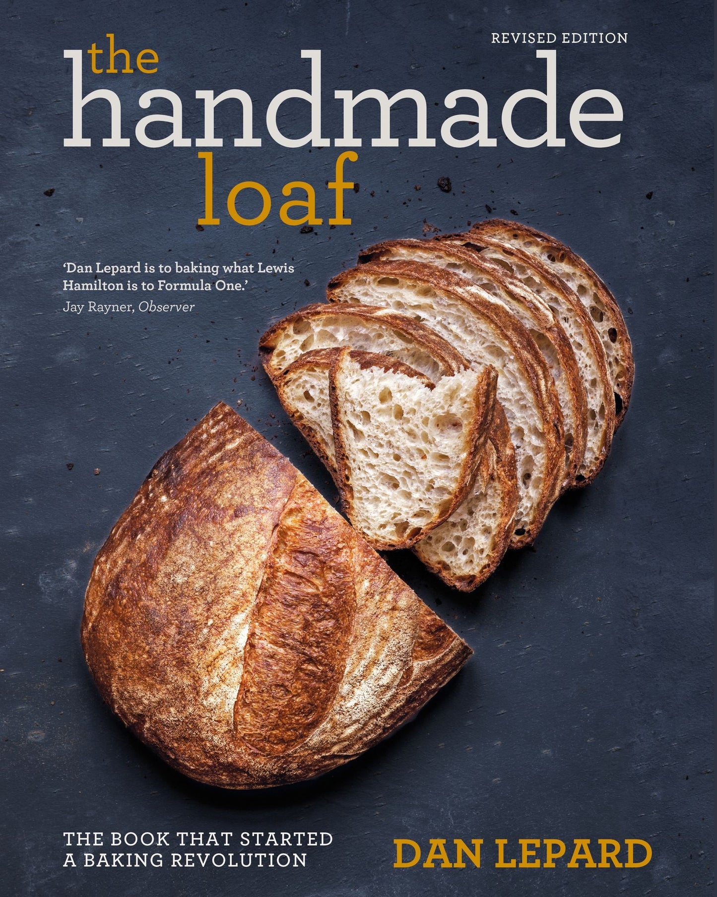 The Handmade Loaf: Classic & Contemporary Sourdough Bread