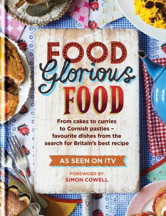 Food Glorious Food: Family Recipes for the Nation's Favourite Dishes
