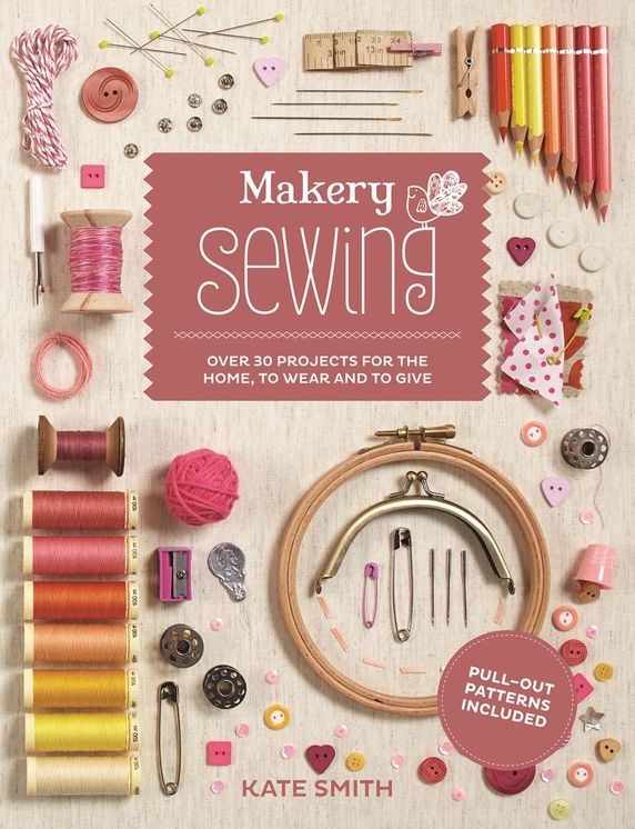 Makery: Sewing: Over 300 Projects for the Home, to Wear And to Give