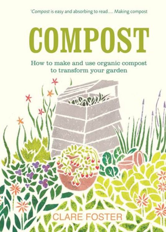Compost: How to make and use organic compost to transform your garden