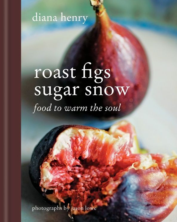 Roast Figs Sugar Snow: Food to warm the soul