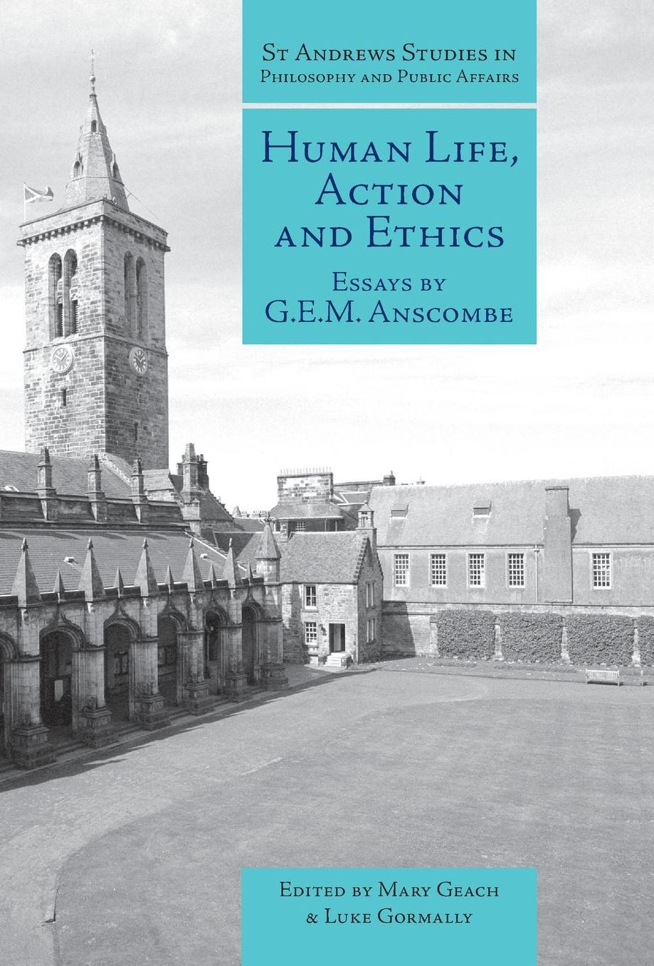Human Life, Action and Ethics: Essays by G. E. M. Anscombe