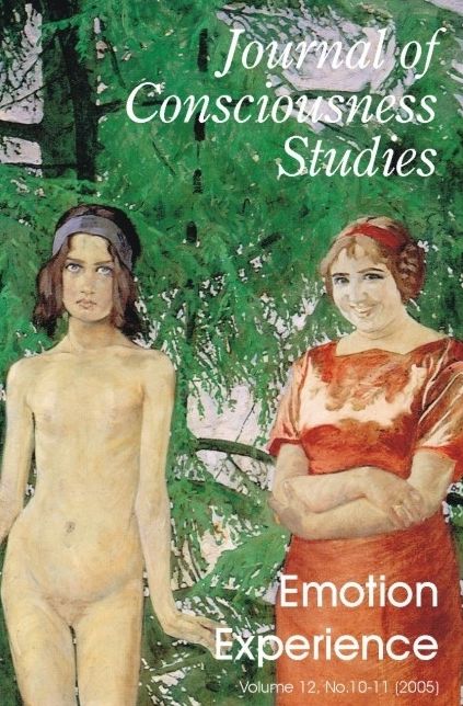 Emotion Experience: A Special Issue of the Journal of Consciousness Studies 12. 8-10 (2005)