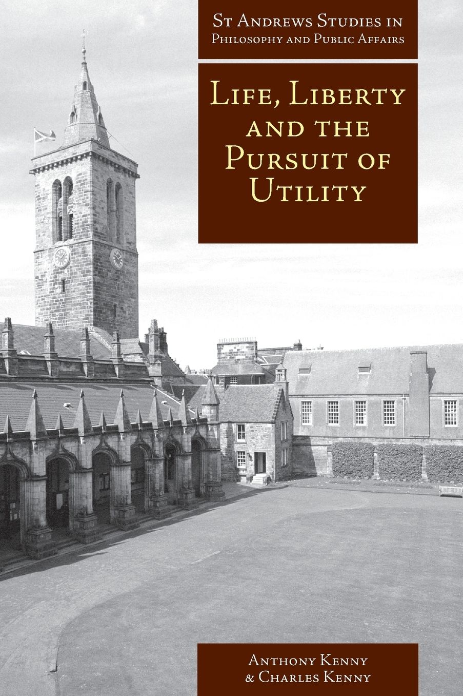 Life, Liberty, and the Pursuit of Utility: Happiness in Philosophical and Economic Thought