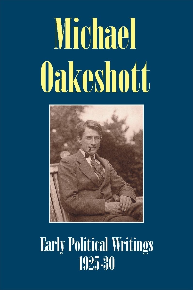 Michael Oakeshott: Early Political Writings 1925-30: 'A discussion of some matters preliminary to the study of political philosophy' and 'The philosophical approach to politics'