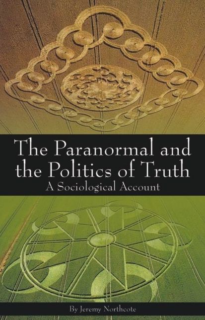 The Paranormal and the Politics of Truth: A Sociological Account