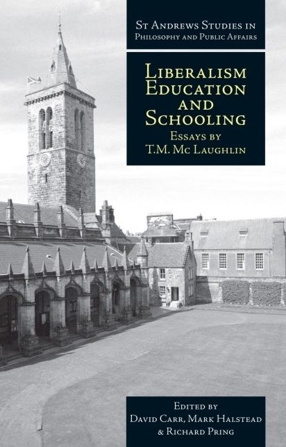 Liberalism, Education and Schooling: Essays by T. M. Mclaughlin