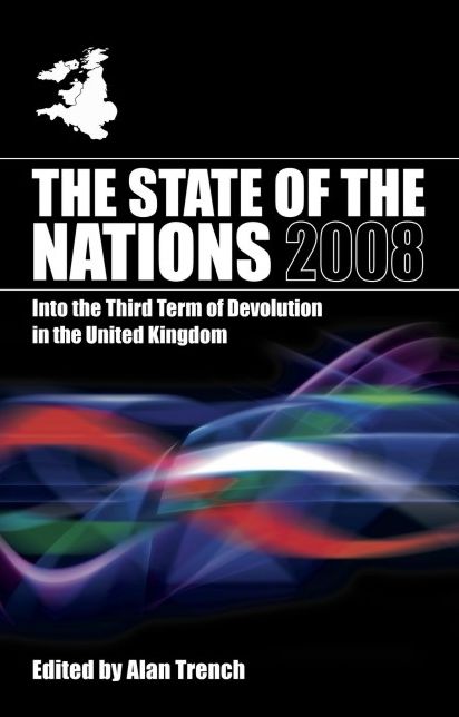 The State of the Nations 2008: Into the Third Term of Devolution in the United Kingdom