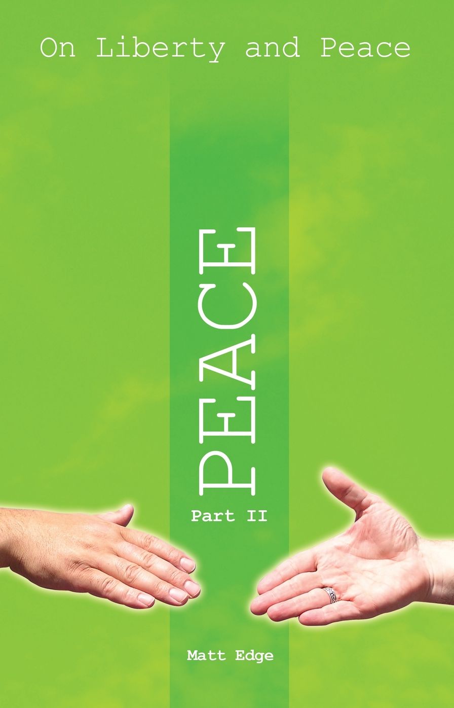 On LIberty and Peace Part 2: Peace
