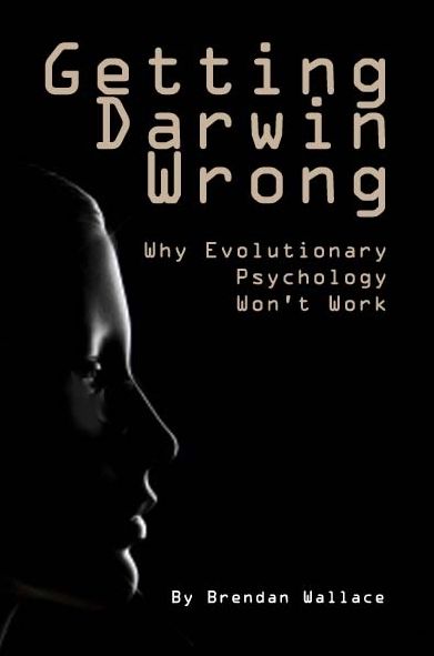 Getting Darwin Wrong: Why evolutionary psychology won't work