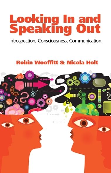 Looking In and Speaking Out: Introspection, Consciousness, Communication