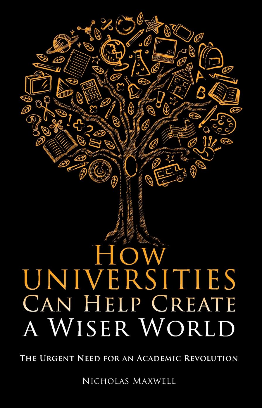 How Universities Can Help Create a Wiser World: The Urgent Need for an Academic Revolution