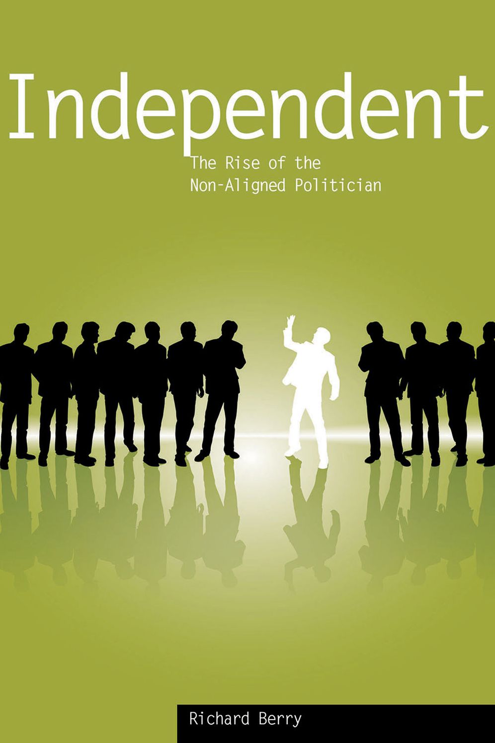 Independent: The Rise of the Non-Aligned Politician
