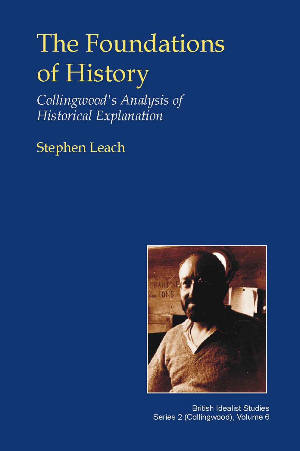 The Foundations of History: Collingwood's Analysis of Historical Explanation