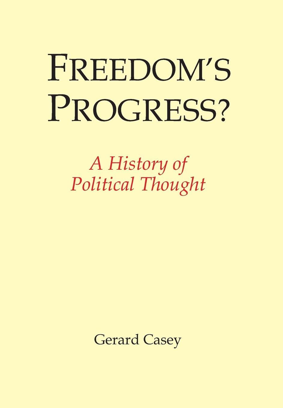 Freedom's Progress? : A History of Political Thought