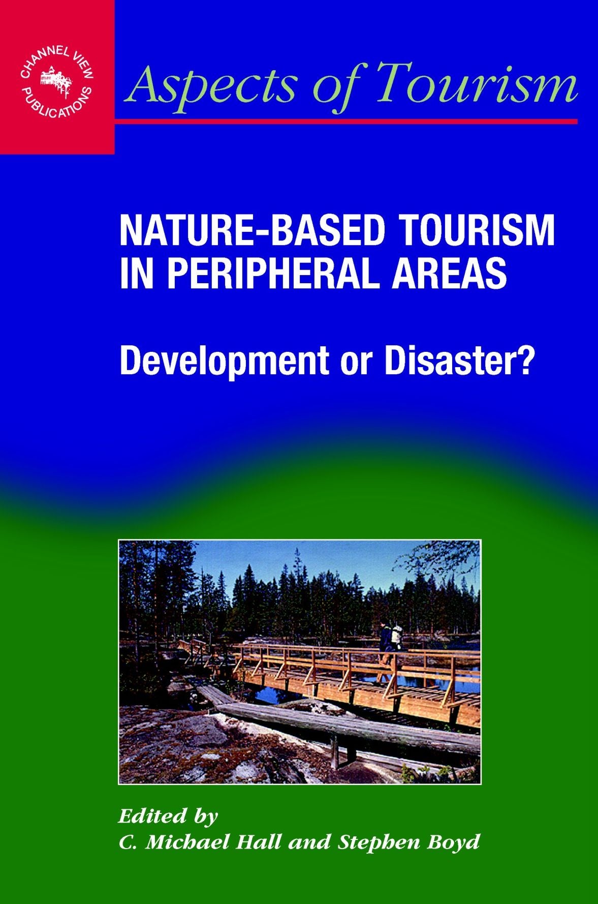 Nature-based Tourism In Peripheral Areas: Development or Disaster?