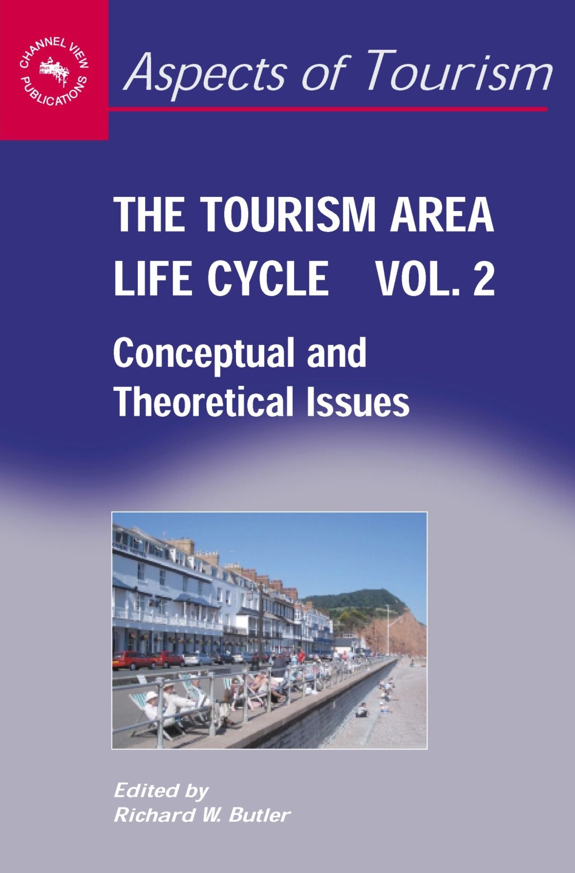 The Tourism Area Life Cycle,: Conceptual and Theoretical Issues