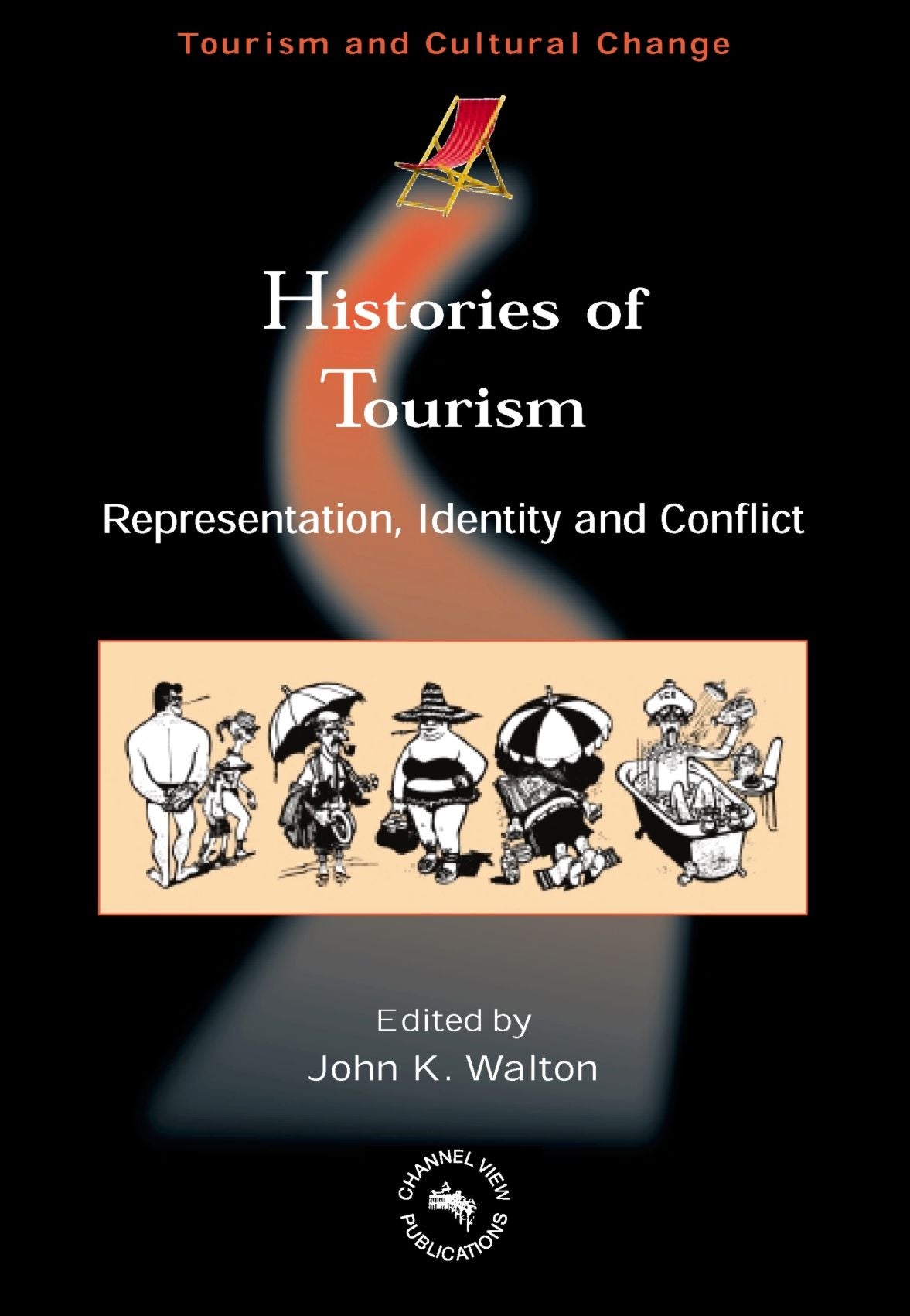 Histories of Tourism: Representation, Identity And Conflict
