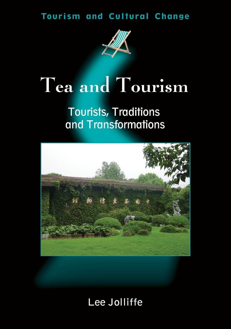 Tea And Tourism: Tourists, Traditions, and Transformations