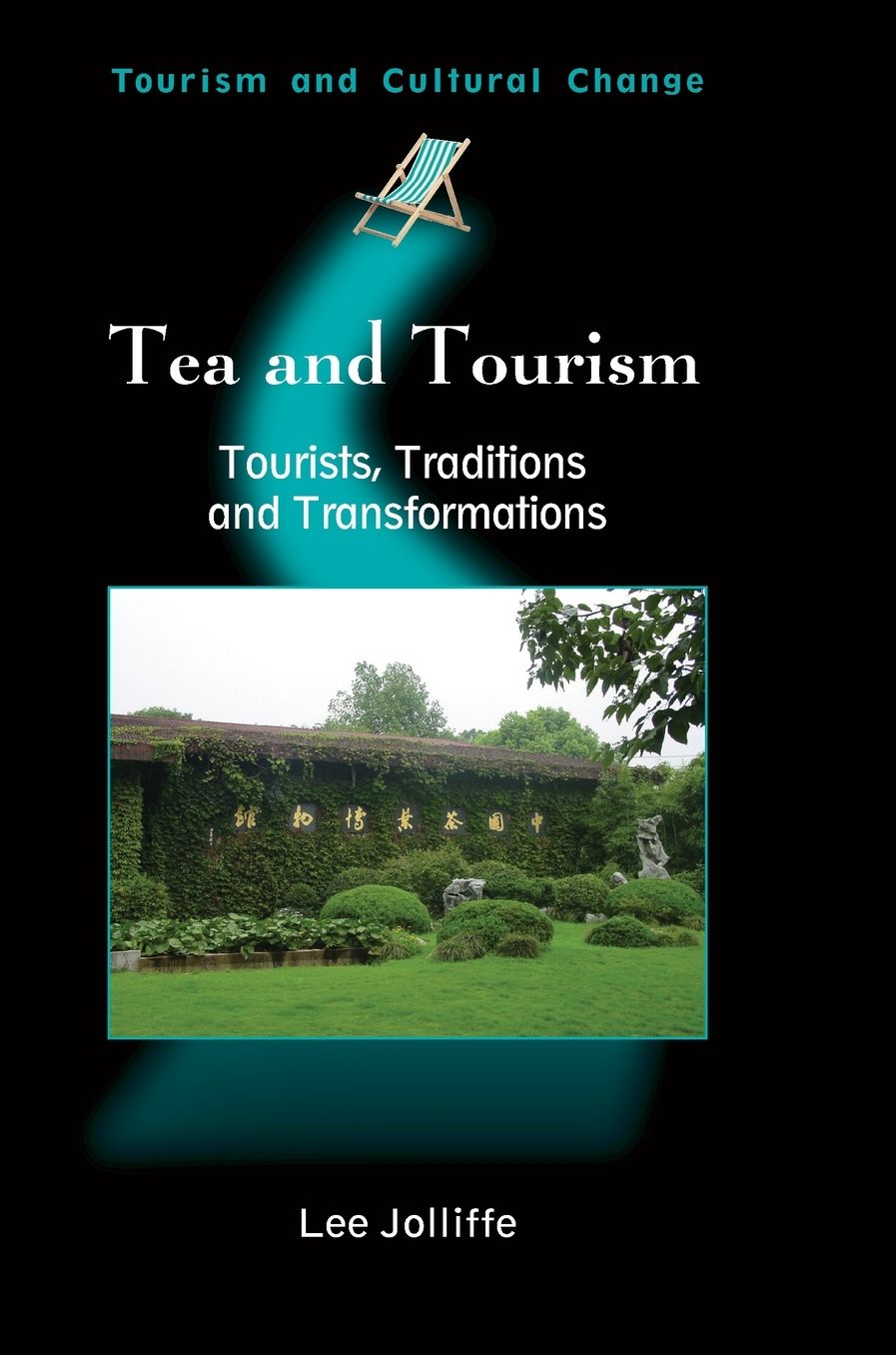 Tea And Tourism: Tourists, Traditions, and Transformations