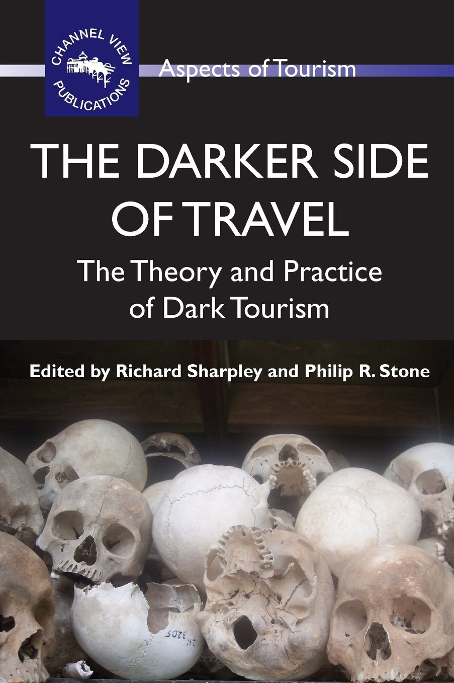 The Darker Side of Travel: The Theory and Practice of Dark Tourism
