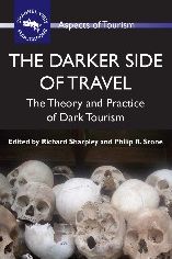The Darker Side of Travel: The Theory and Practice of Dark Tourism